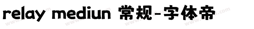 relay mediun 常规字体转换